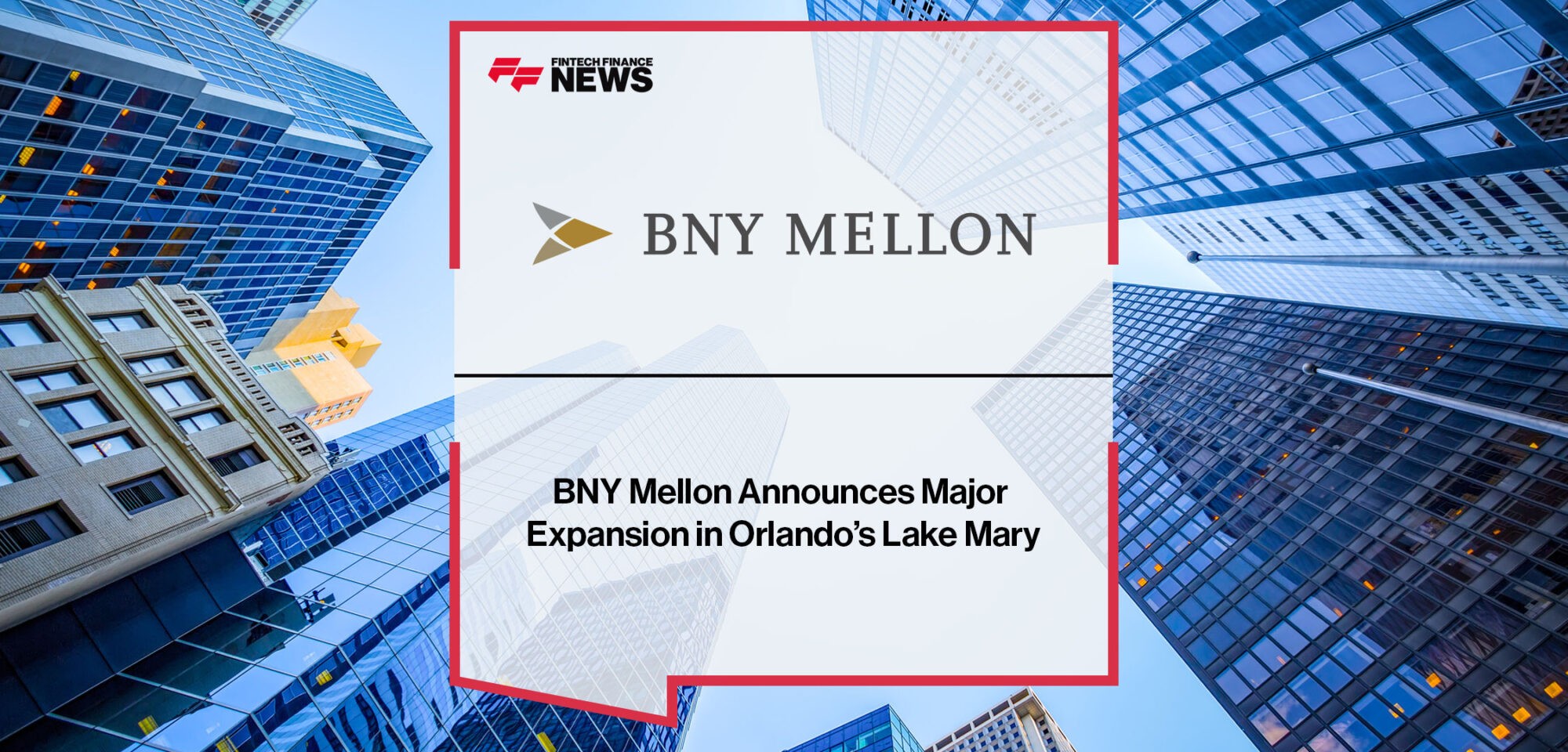 BNY-Mellon-Announces-Major-Expansion-in-Orlando’s-Lake-Mary