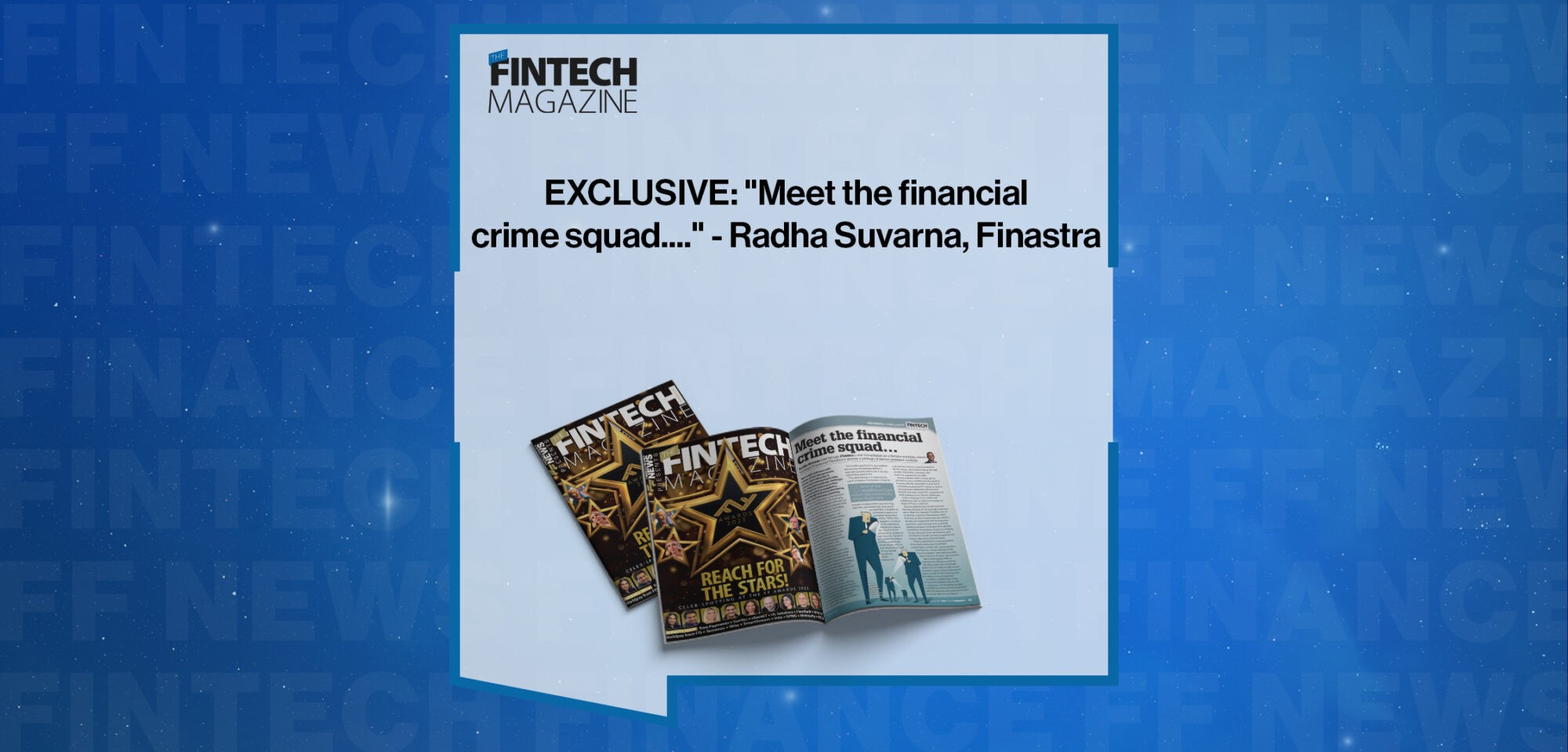EXCLUSIVE: "Meet the financial crime squad...." - Radha Suvarna, Finastra in 'The Fintech Magazine'
