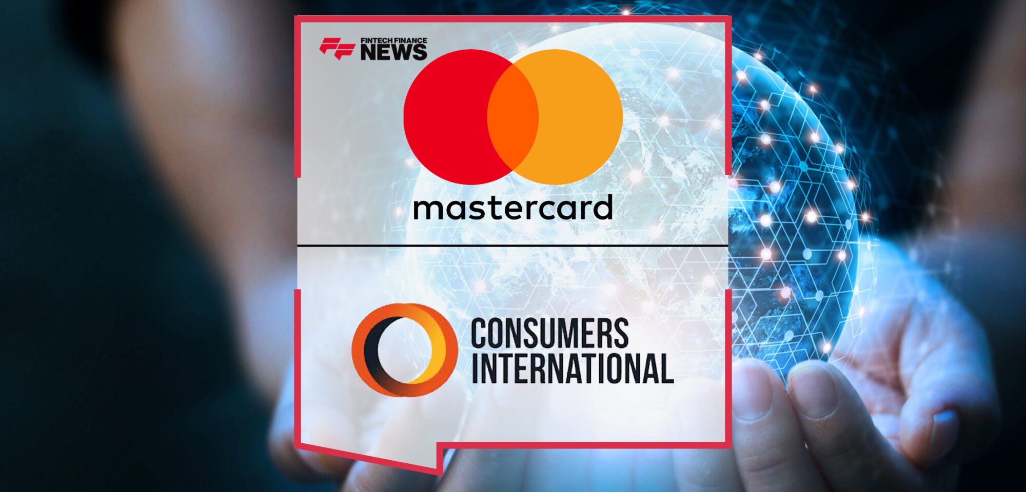 Consumers International partners with Mastercard to accelerate equitable global consumer protection in the digital economy | Fintech Finance News