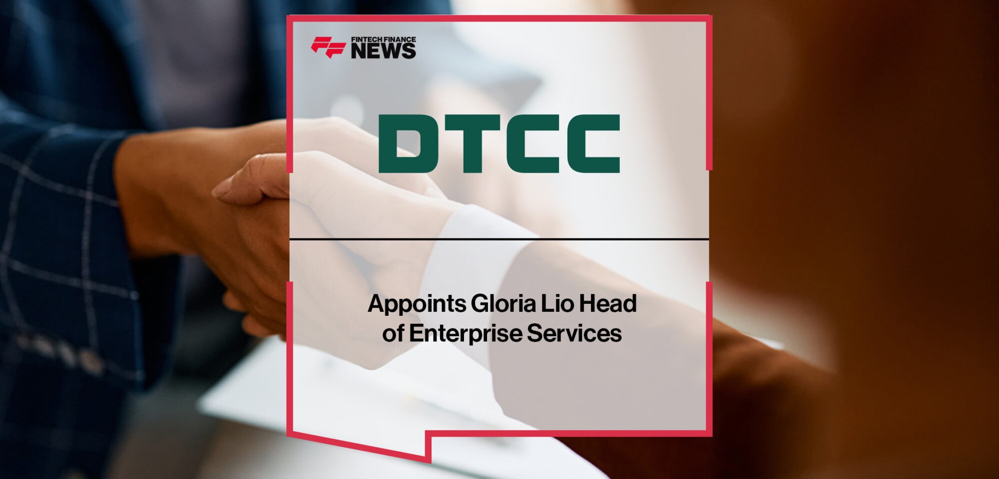 DTCC Appoints Gloria Lio Head of Enterprise Services | Fintech Finance News