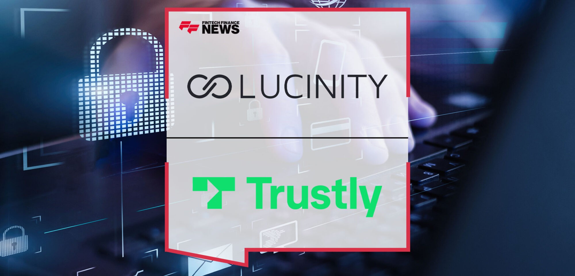 Lucinity-Joins-with-Trustly-to-Elevate-Financial-Crime-Prevention
