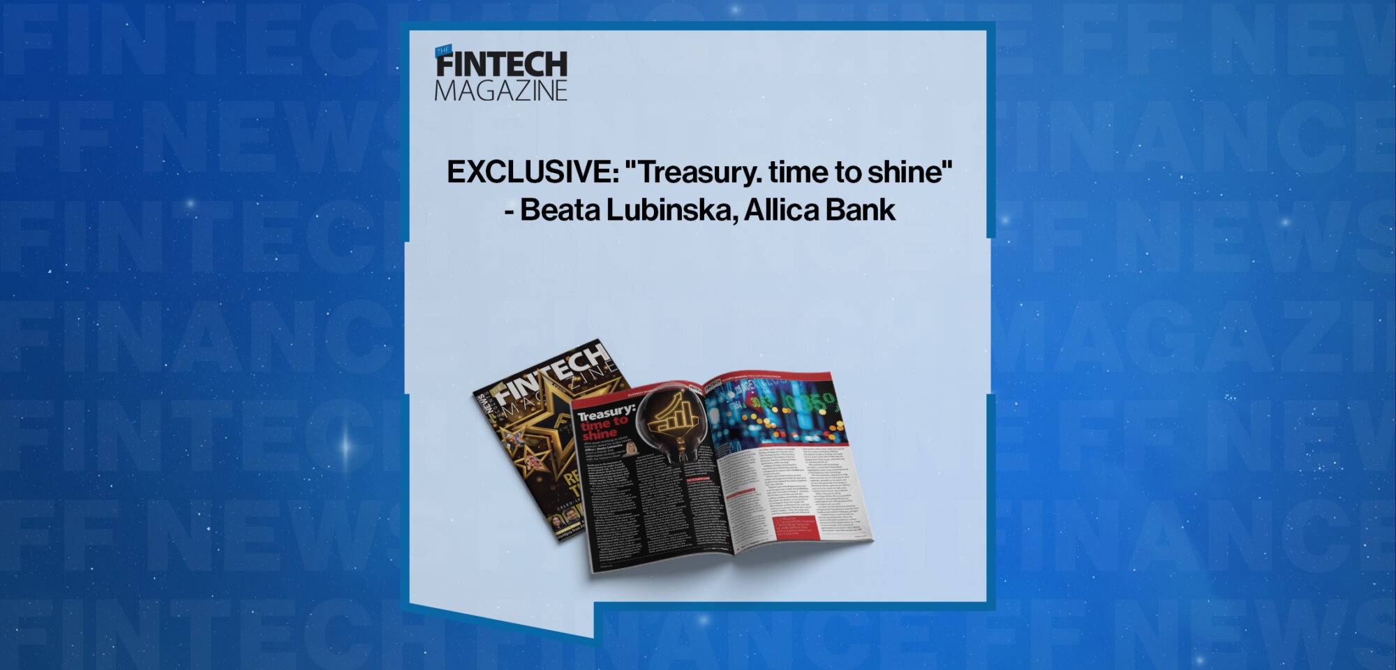 EXCLUSIVE: "Treasury. time to shine" - Beata Lubinska, Allica Bank in 'The Fintech Magazine'