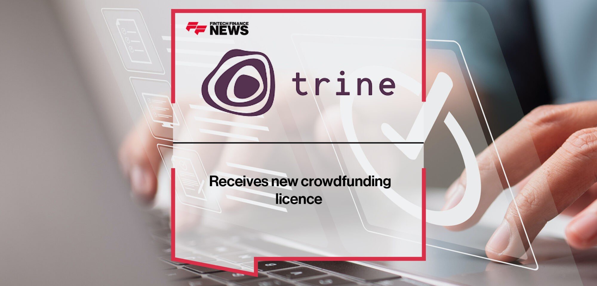 Trine receives new crowdfunding licence | Fintech Finance News