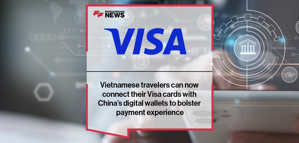 Vietnamese travelers can now connect their Visa cards with China’s digital wallets to bolster payment experience