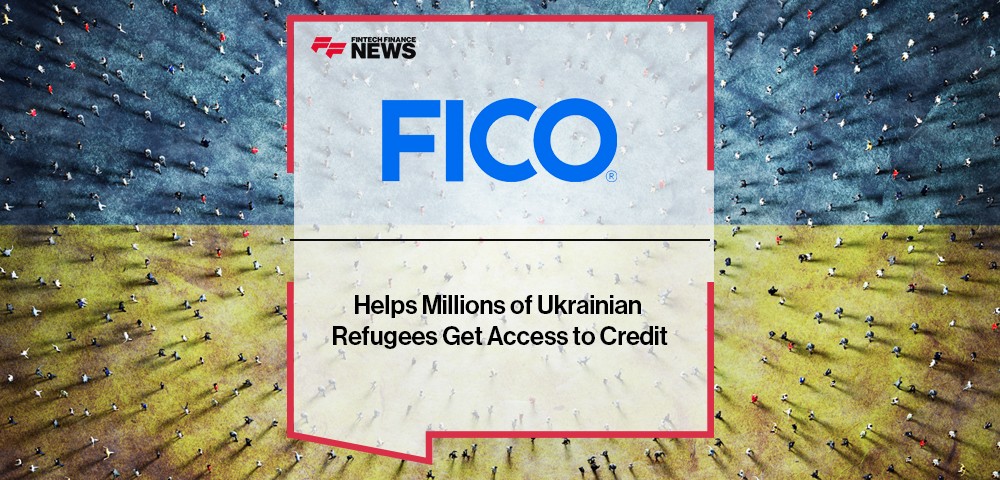 FICO Helps Millions of Ukrainian Refugees Get Access to Credit