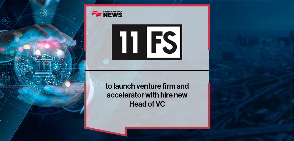 11:FS to launch venture firm and accelerator with hire new Head of VC
