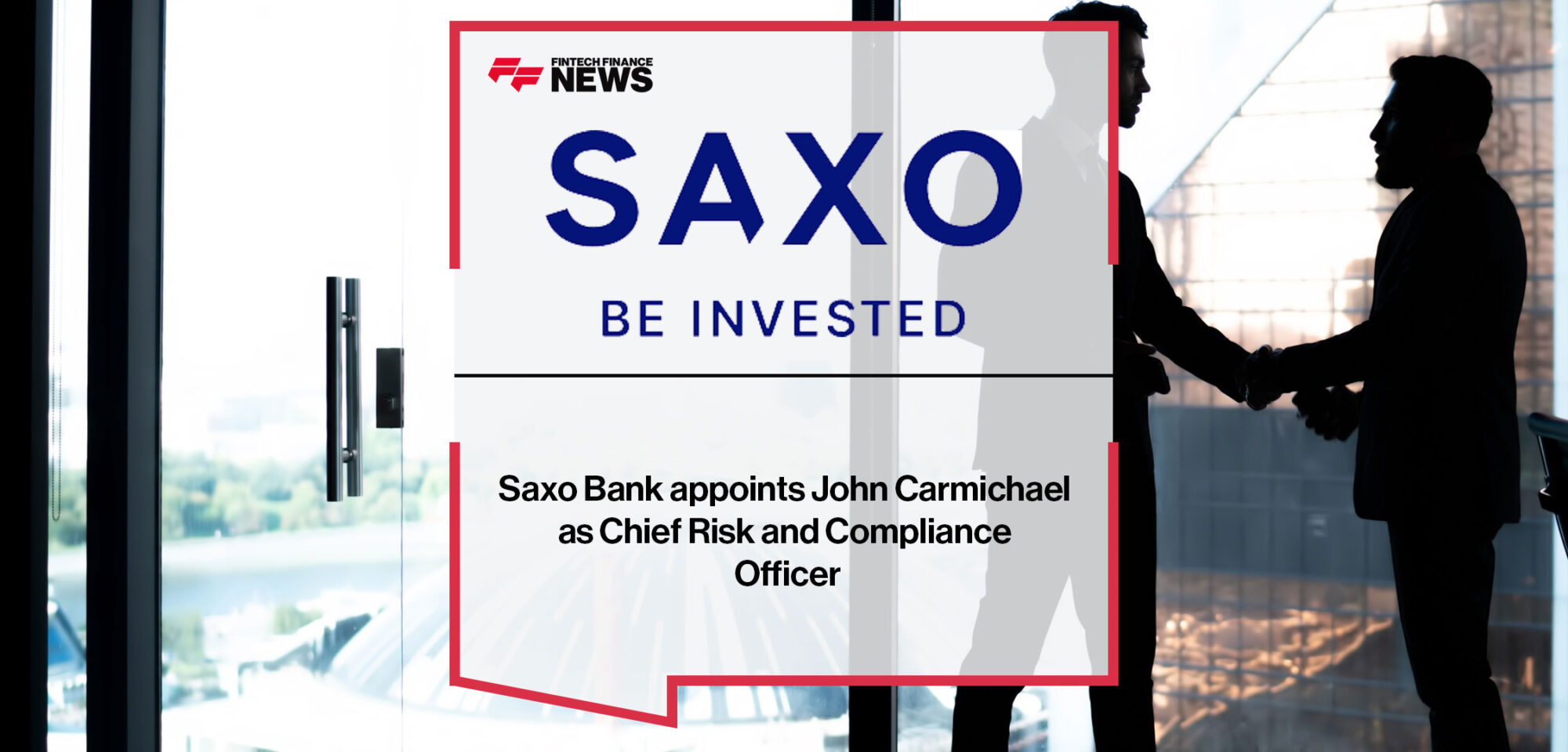 Saxo Bank appoints John Carmichael as Chief Risk and Compliance Officer