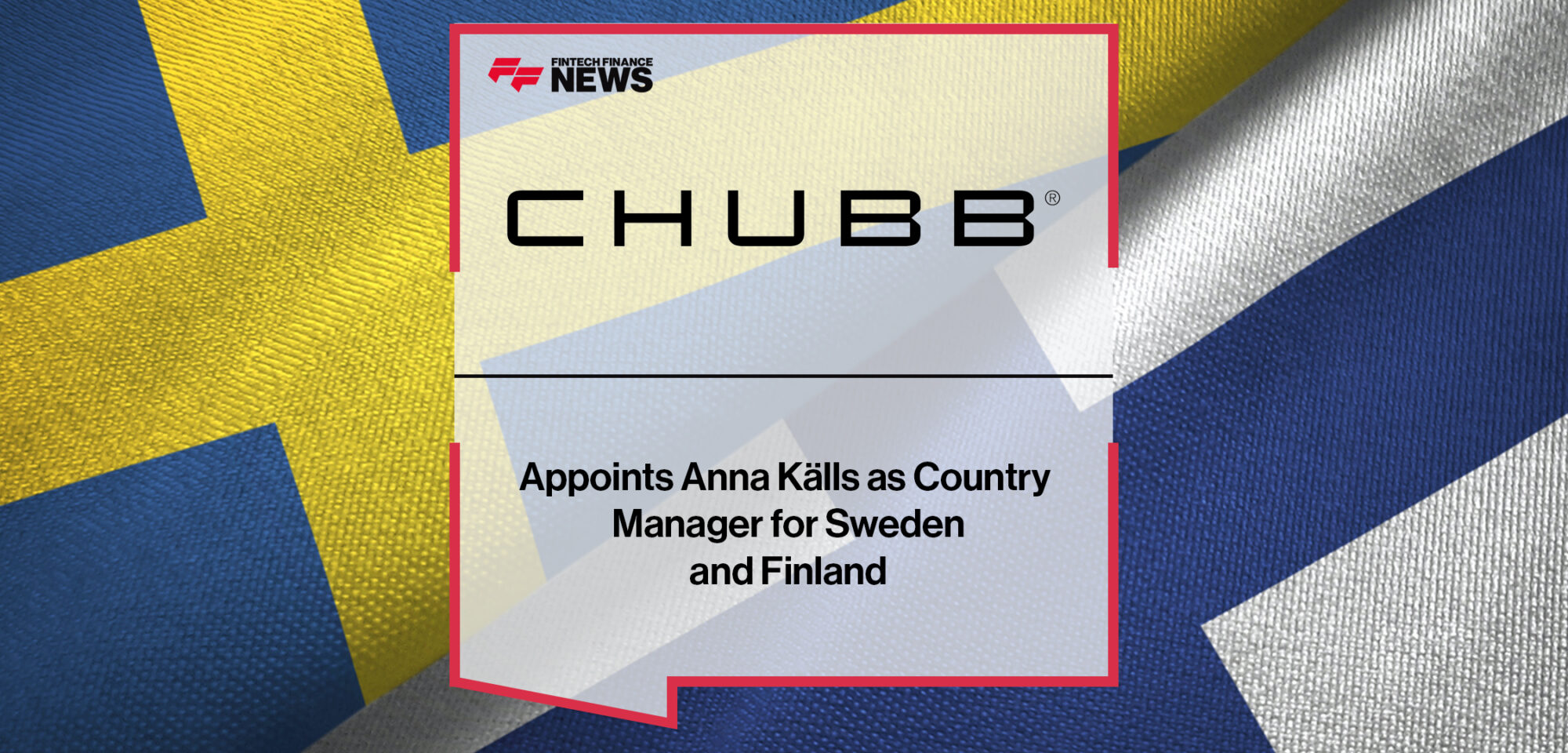 Chubb Appoints Anna Källs as Country Manager for Sweden and Finland | Fintech Finance News