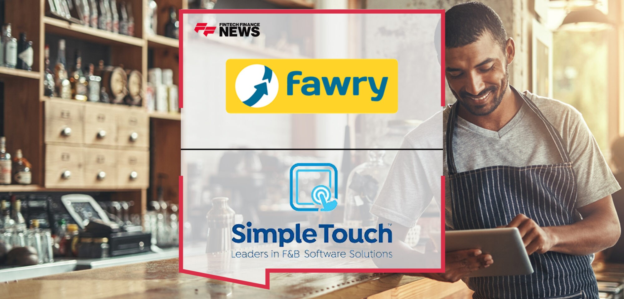 Fawry and Simple Touch collaborate for enhanced digital payments in MENA's restaurant sector | Fintech Finance News