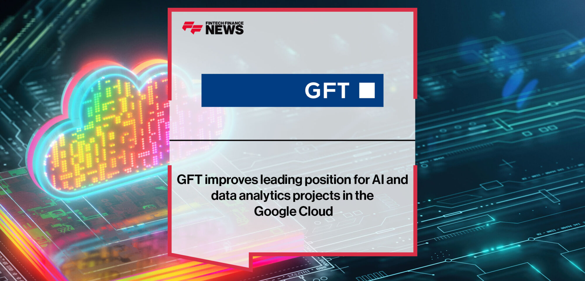 GFT improves leading position for AI and data analytics projects in the Google Cloud
