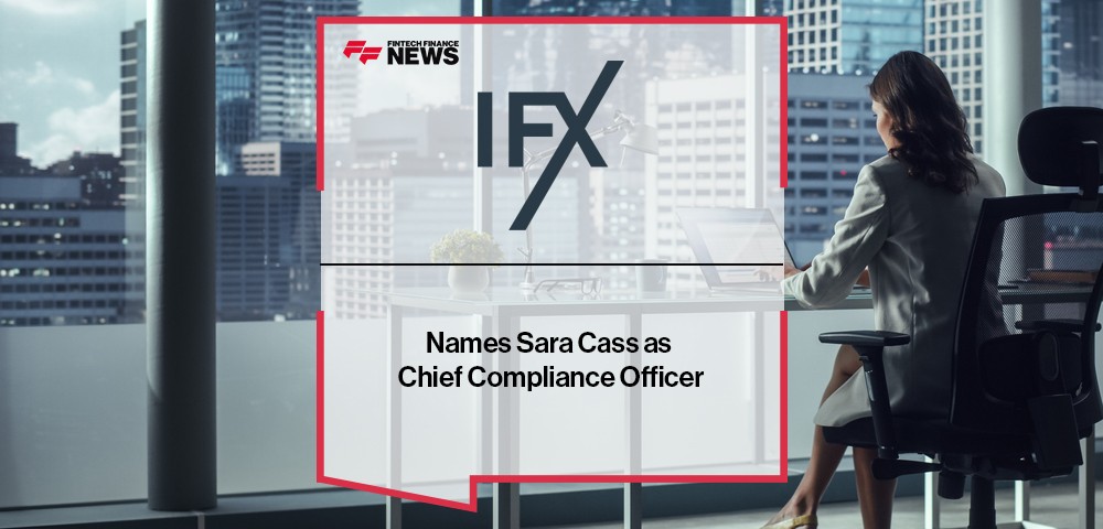 IFX Payments Names Sara Cass as Chief Compliance Officer