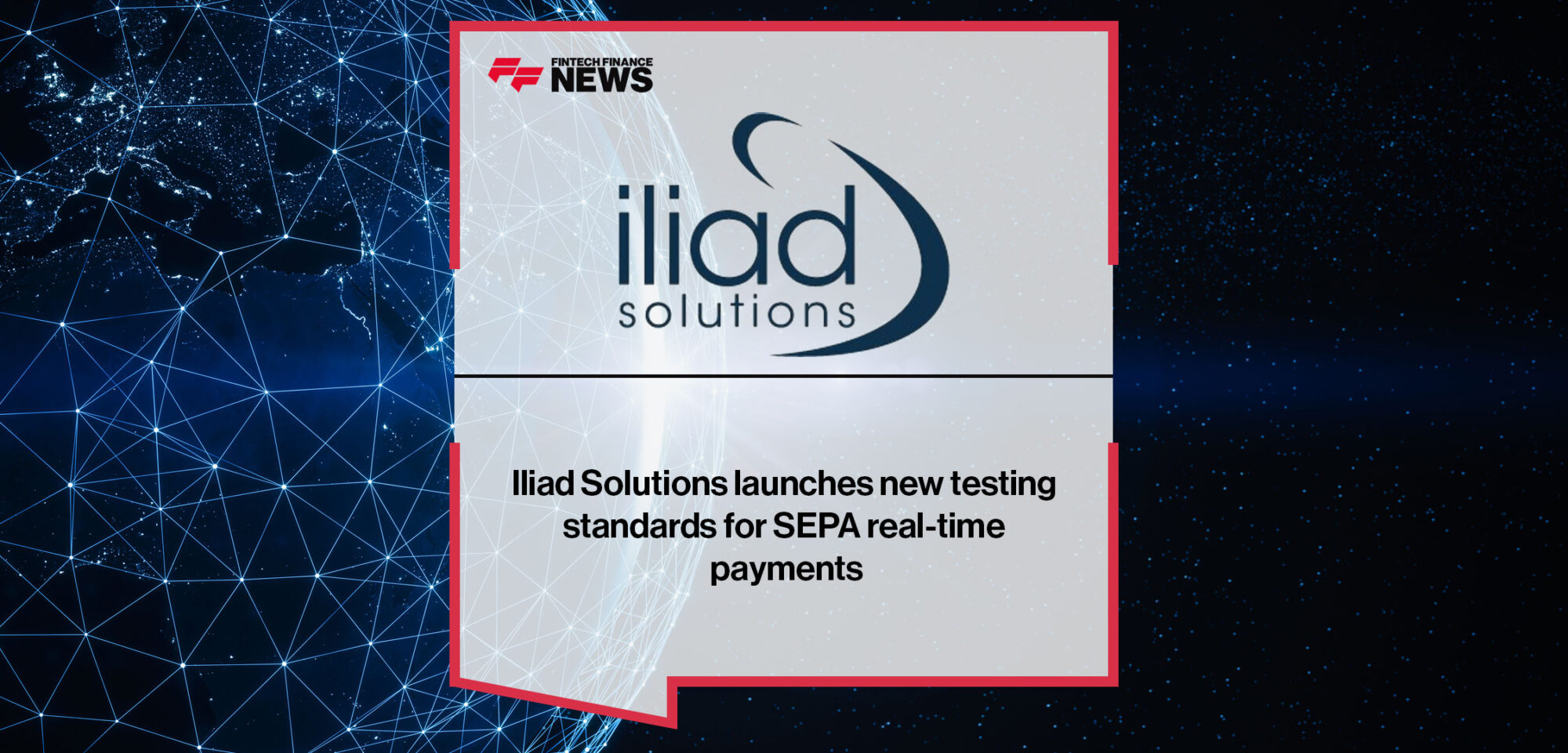 Iliad Solutions launches new testing standards for SEPA real-time payments