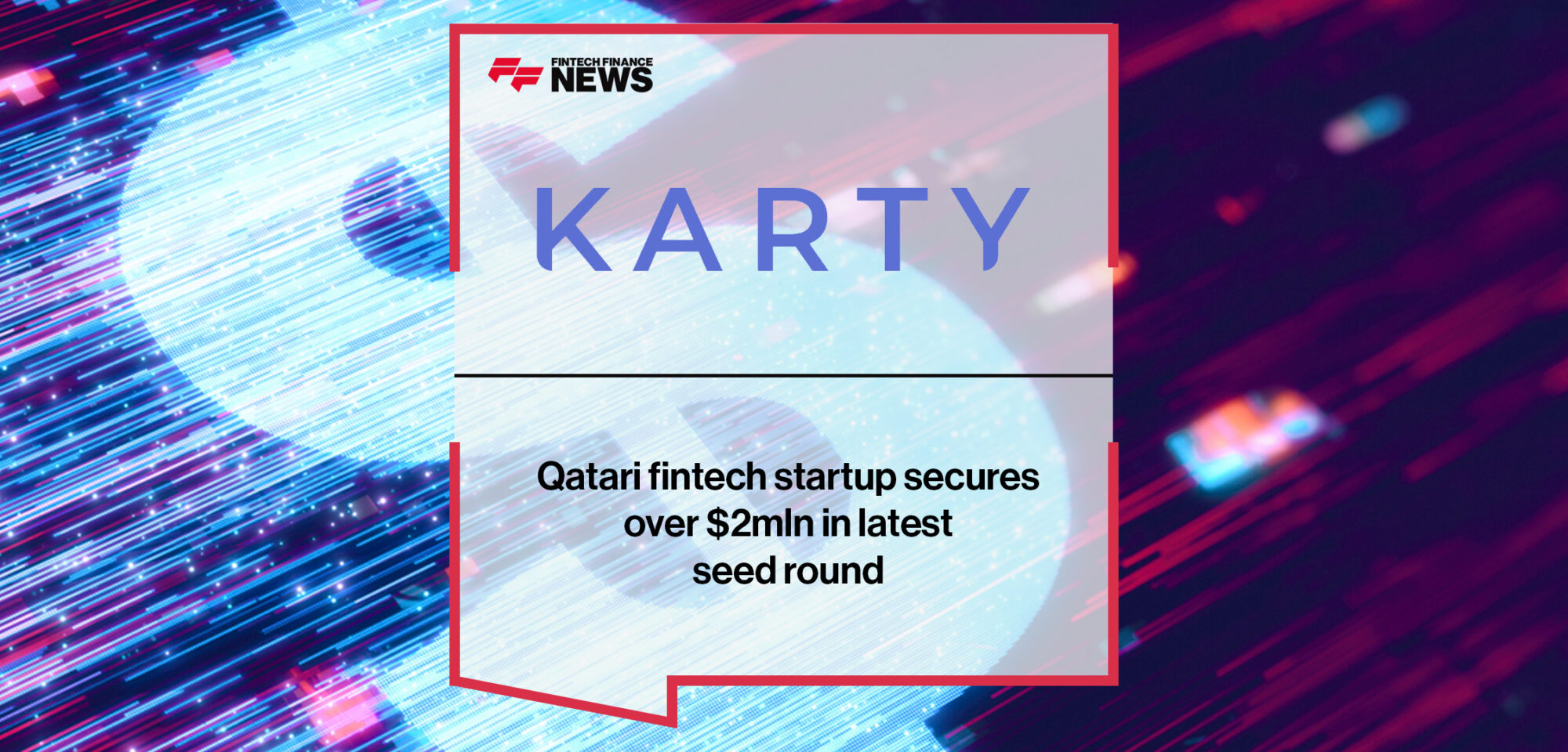 Qatari fintech startup KARTY secures over $2mln in latest seed round | Fintech Finance News