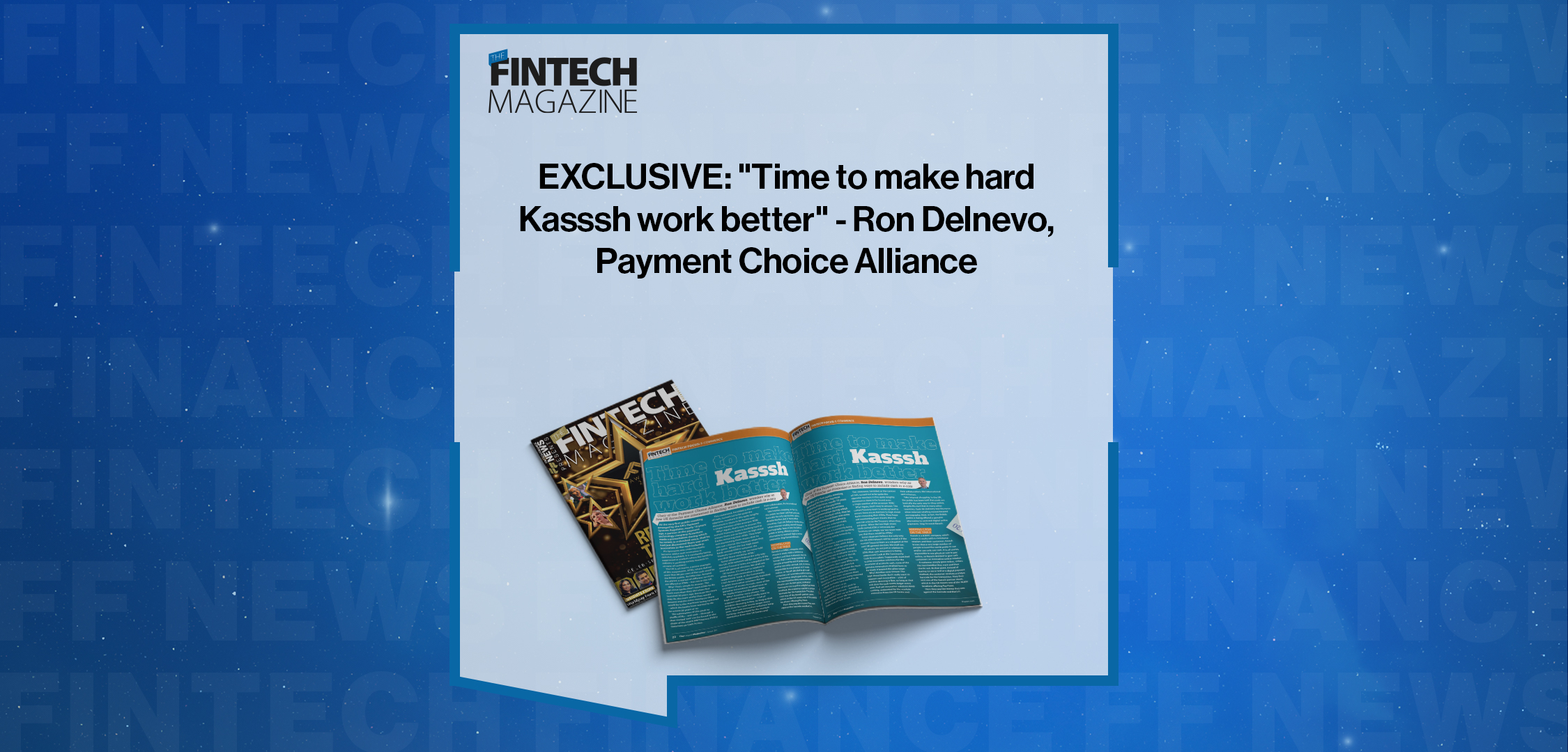 EXCLUSIVE: "Time to make hard Kasssh work better" - Ron Delnevo, Payment Choice Alliance in 'The Fintech Magazine'