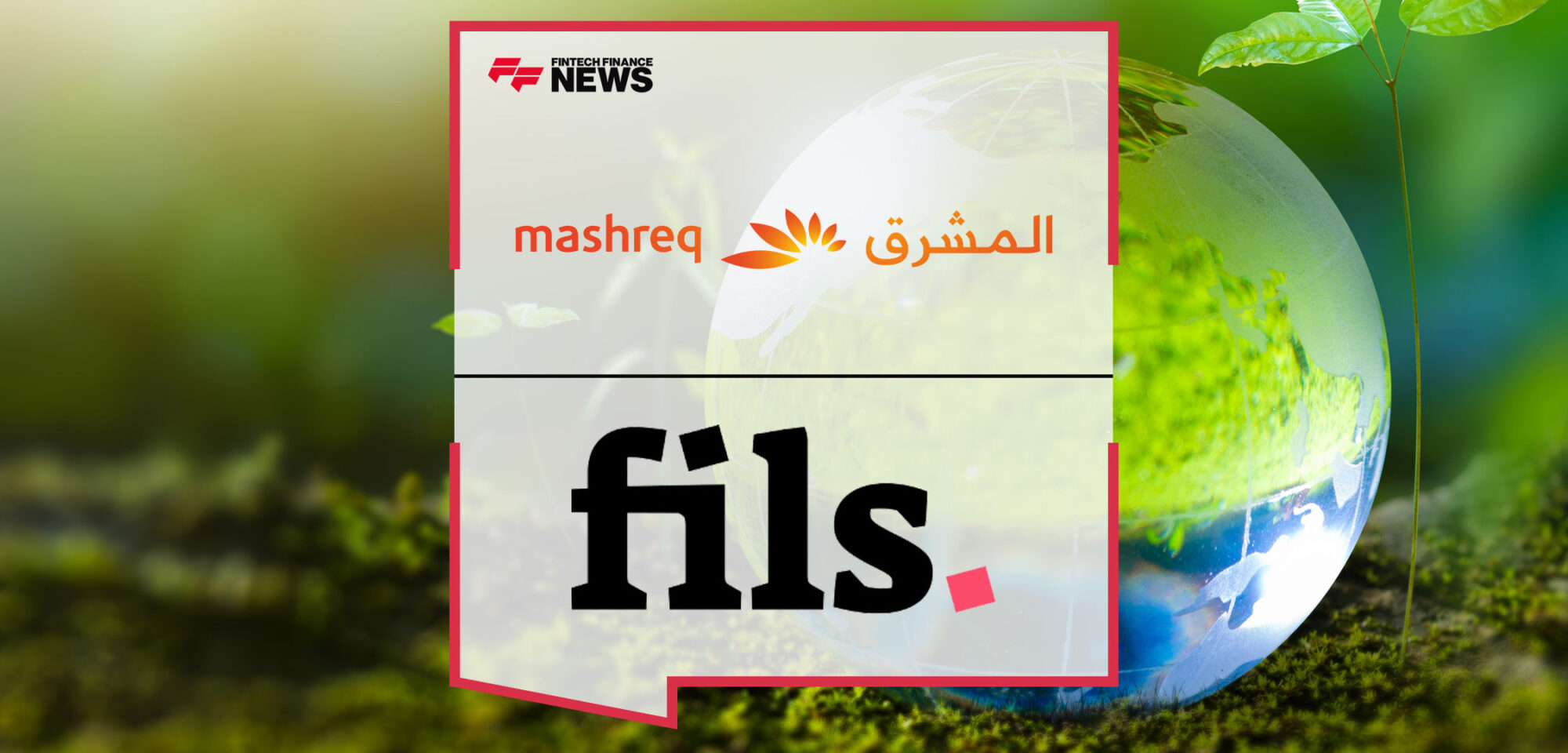 Mashreq Partners with UAE Fintech Fils to Launch Carbon Offsetting Services for Corporate Clients