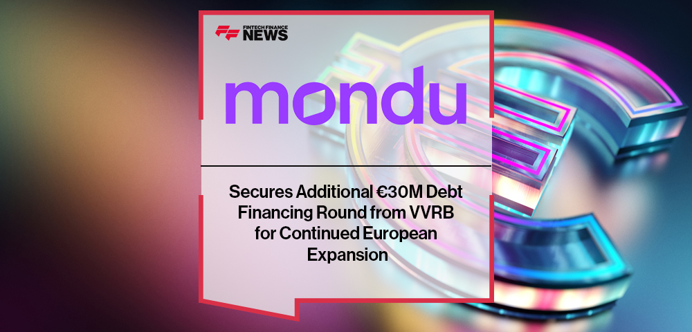 Mondu Secures Additional €30M Debt Financing Round from VVRB for Continued European Expansion