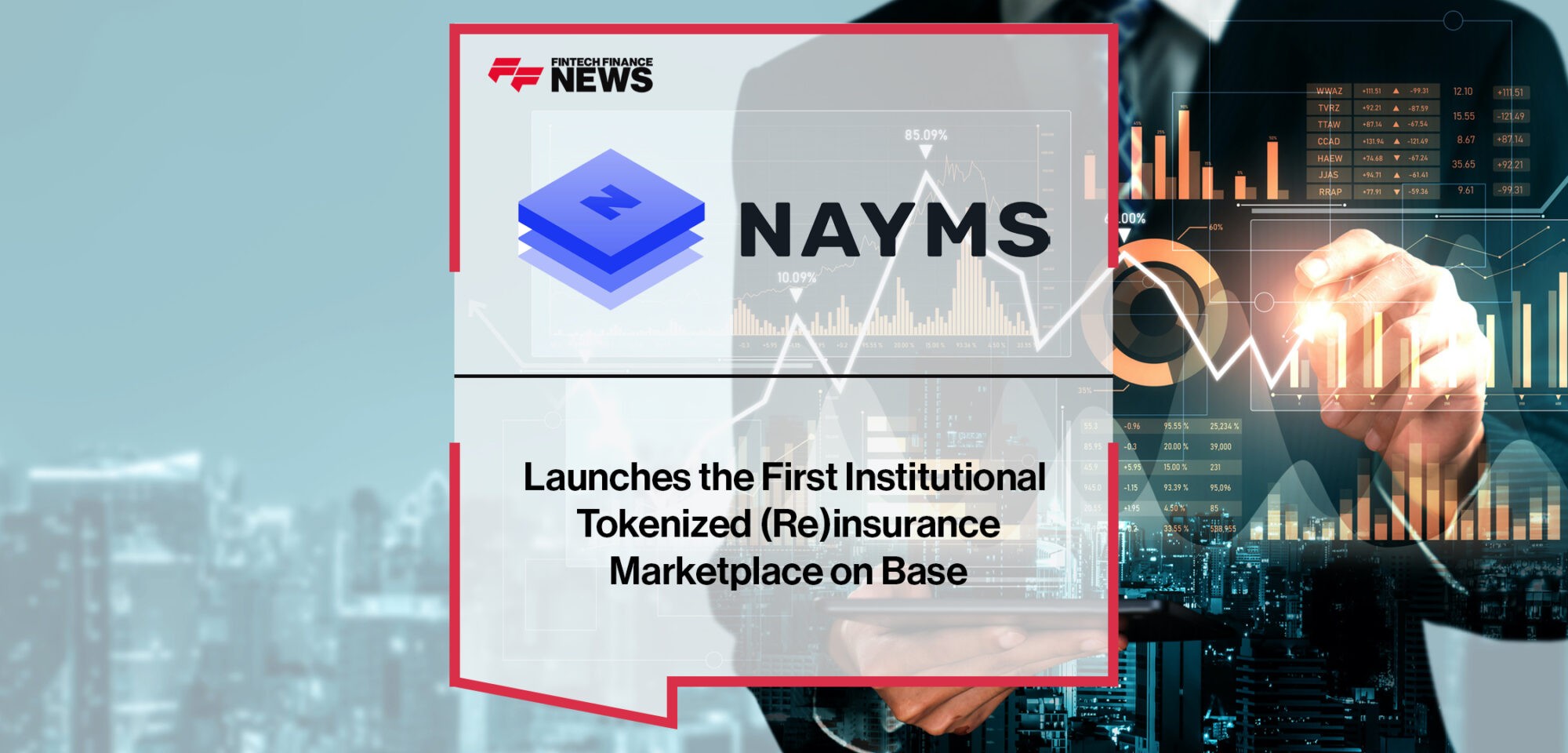 Nayms Launches the First Institutional Tokenized (Re)insurance Marketplace on Base, Announcing Next Investment Opportunity | Fintech Finance News