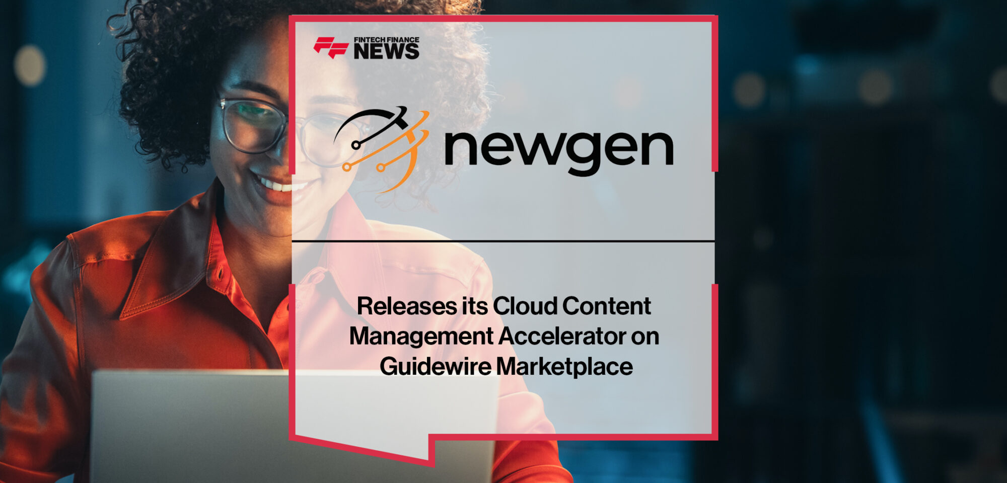 Newgen Software Releases its Cloud Content Management Accelerator on Guidewire Marketplace | Fintech Finance news
