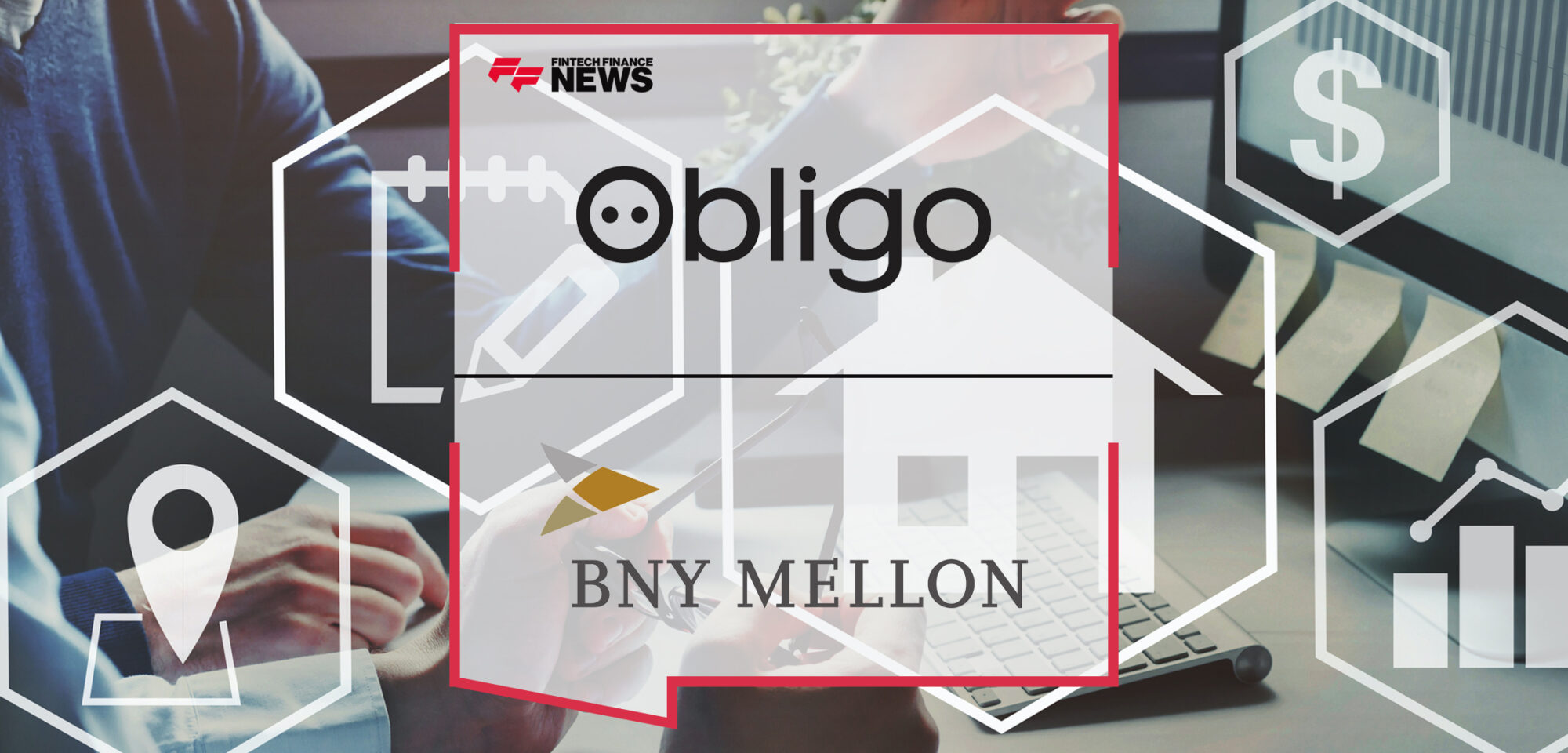 Obligo Collaborates with BNY Mellon to Digitize the Rental Experience for Property Managers | Fintech Finance News