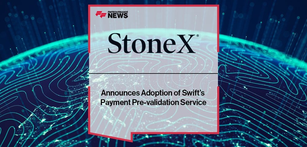 StoneX Announces Adoption of Swift’s Payment Pre-validation Service