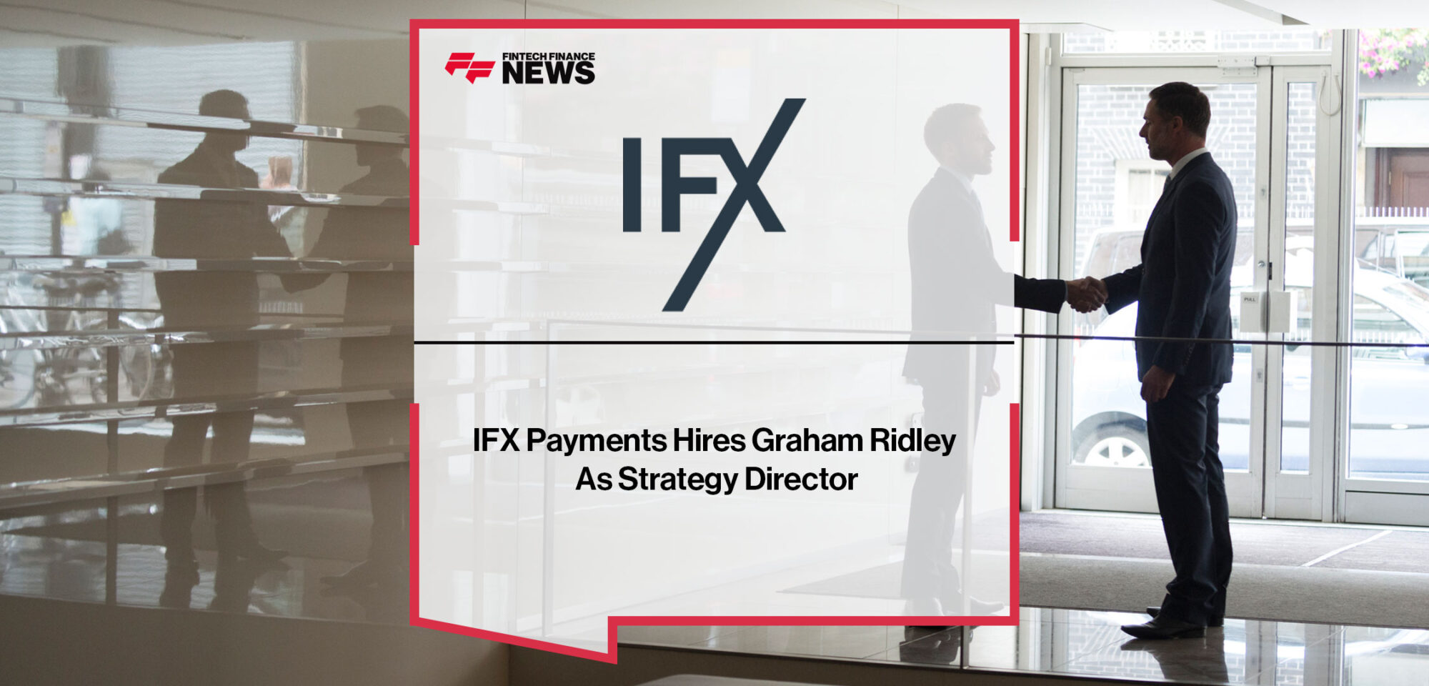 IFX Payments Hires Graham Ridley As Strategy Director