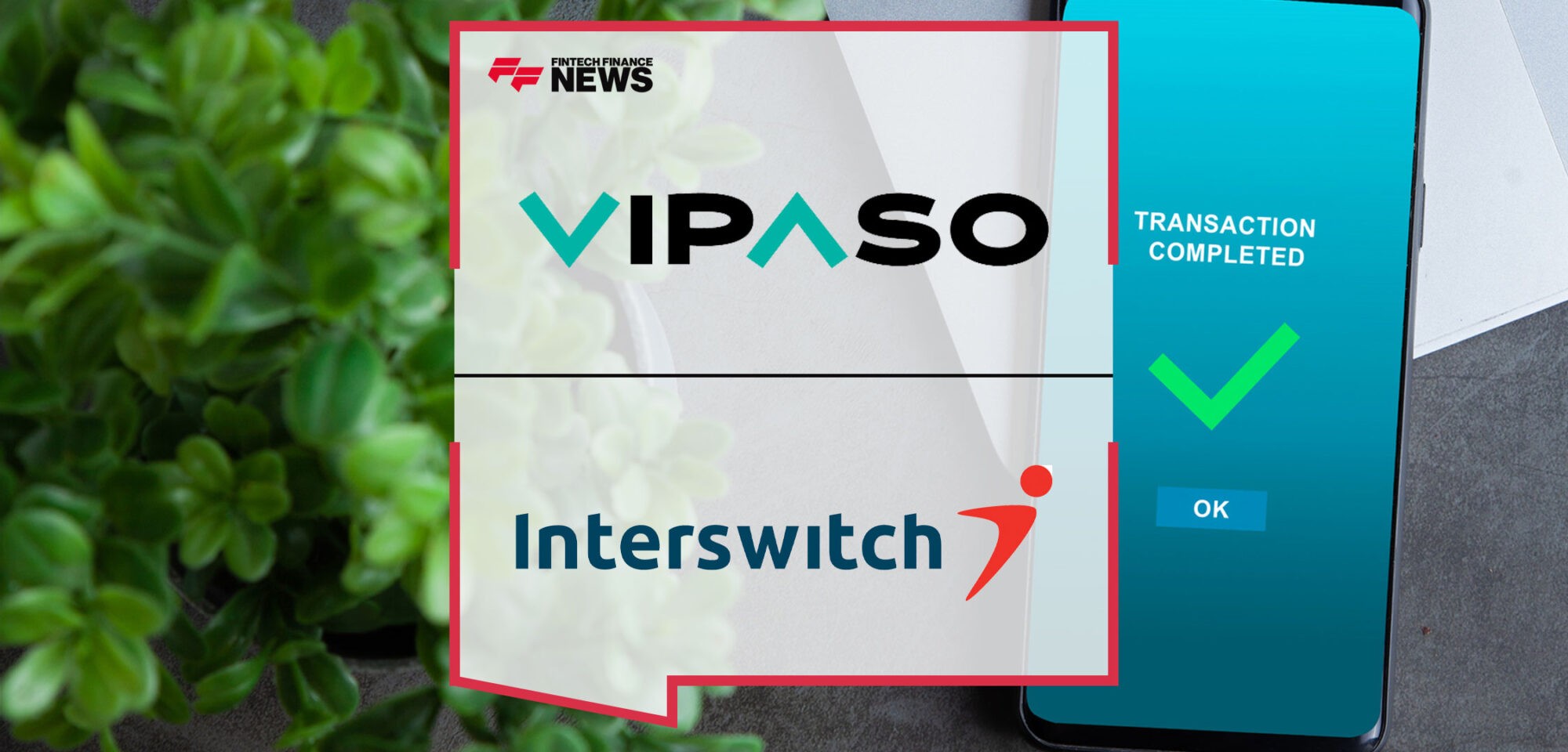 VIPASO-and-Interswitch-East-Africa-(Kenya)-Limited-Usher-in-a-New-Era-for-Mobile-Money-Payments-in-Kenya