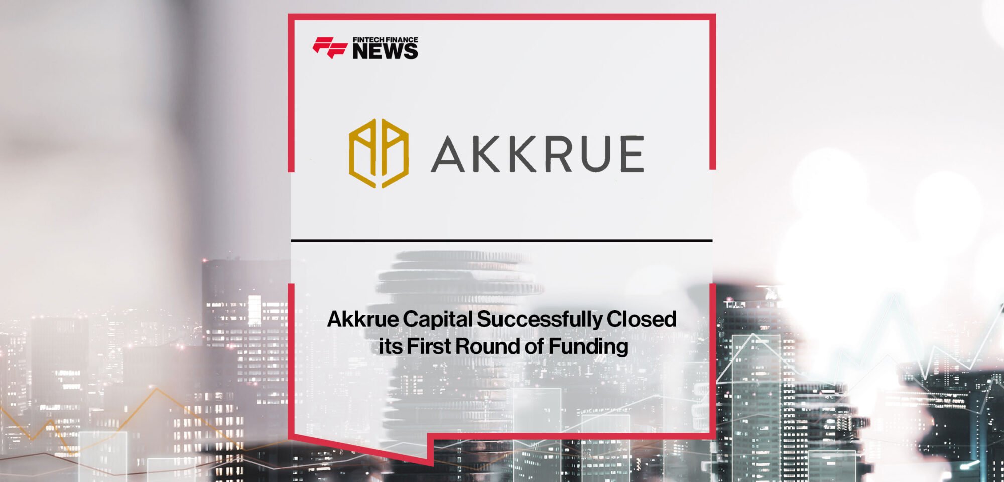 Akkrue Capital Successfully Closed its First Round of Funding