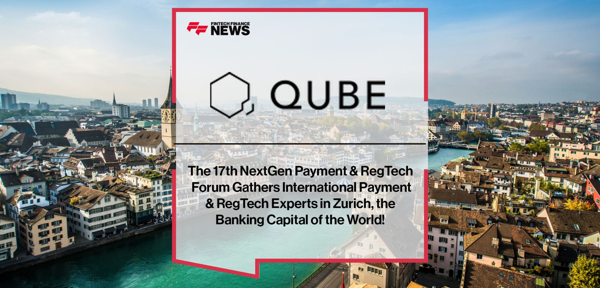 The 17th NextGen Payment & RegTech Forum Gathers International Payment & RegTech Experts in Zurich, the Banking Capital of the World!