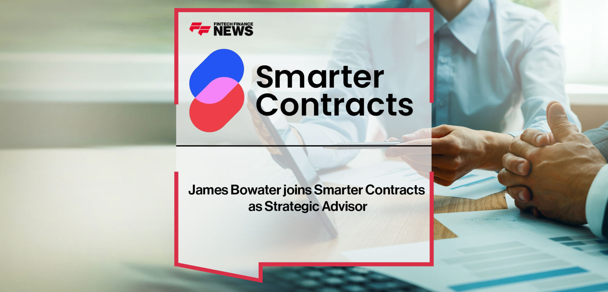 James Bowater joins Smarter Contracts as Strategic Advisor