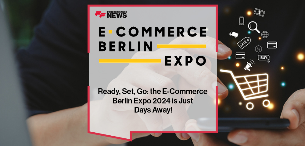 Ready, Set, Go: the E-Commerce Berlin Expo 2024 is Just Days Away!