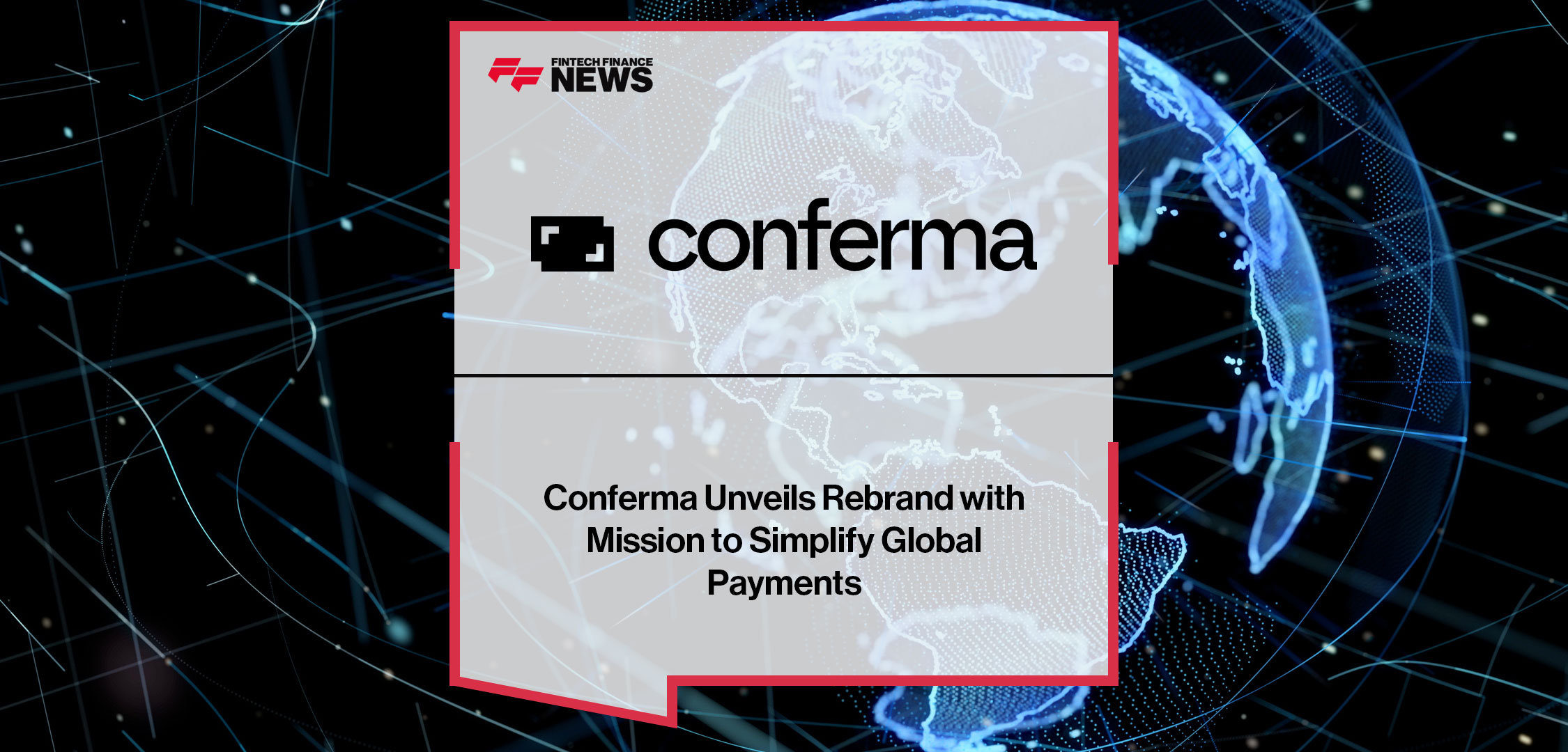Conferma Unveils Rebrand with Mission to Simplify Global Payments