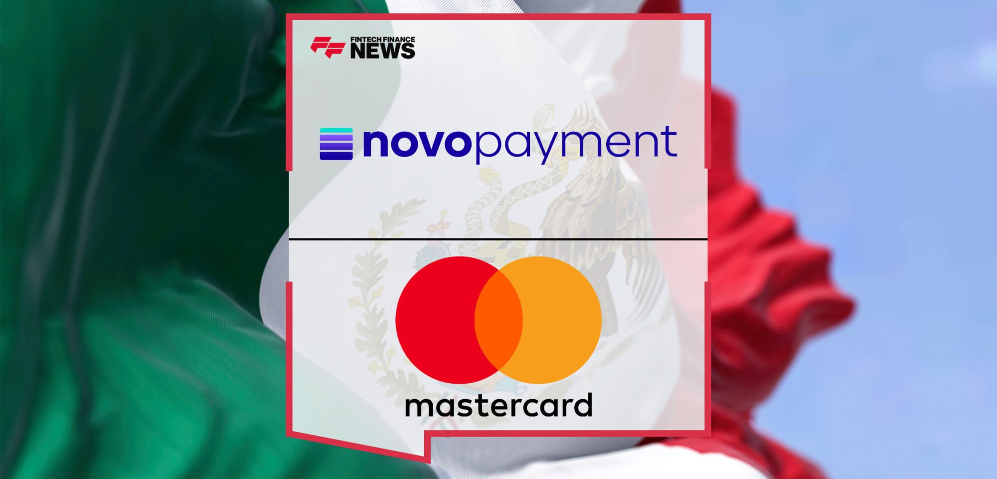 NovoPayment Partners with Mastercard to Grow Footprint in Mexico