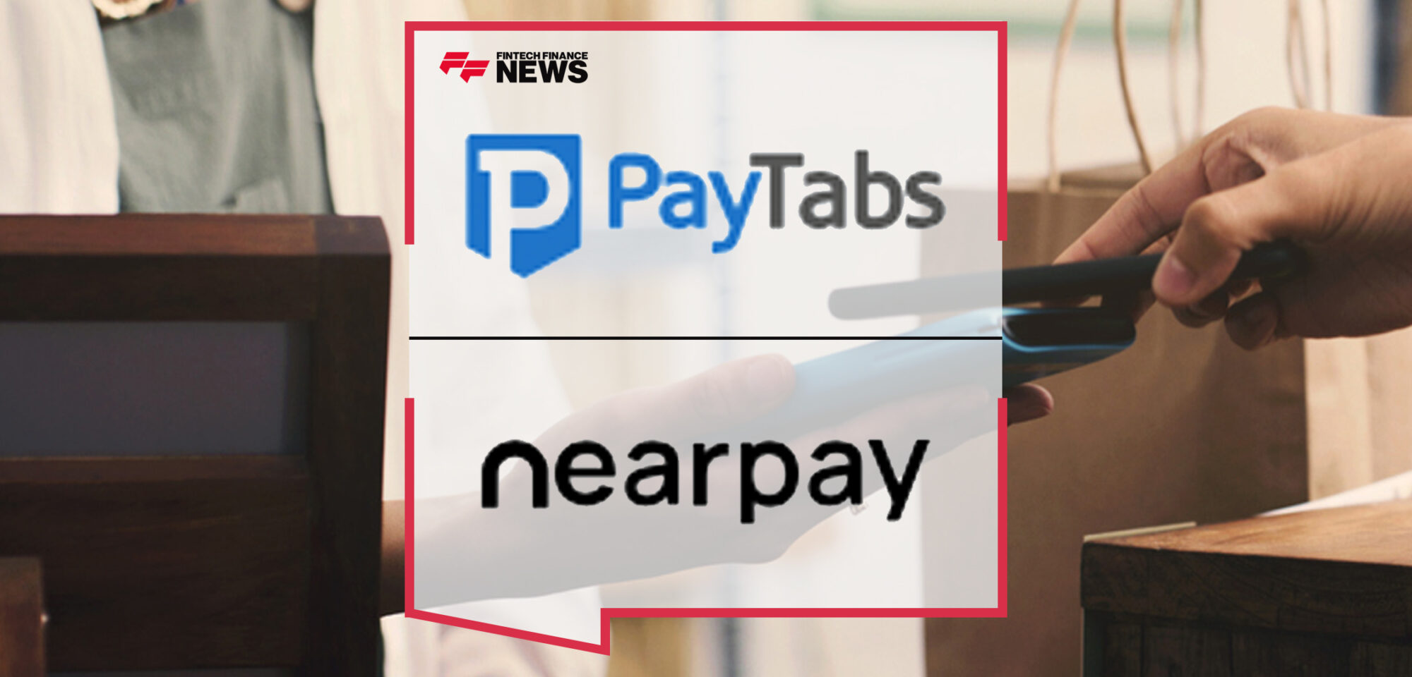 PayTabs Group Partners With Nearpay To Offer Users An Elevated Soft POS payment experience | Fintech Finance News