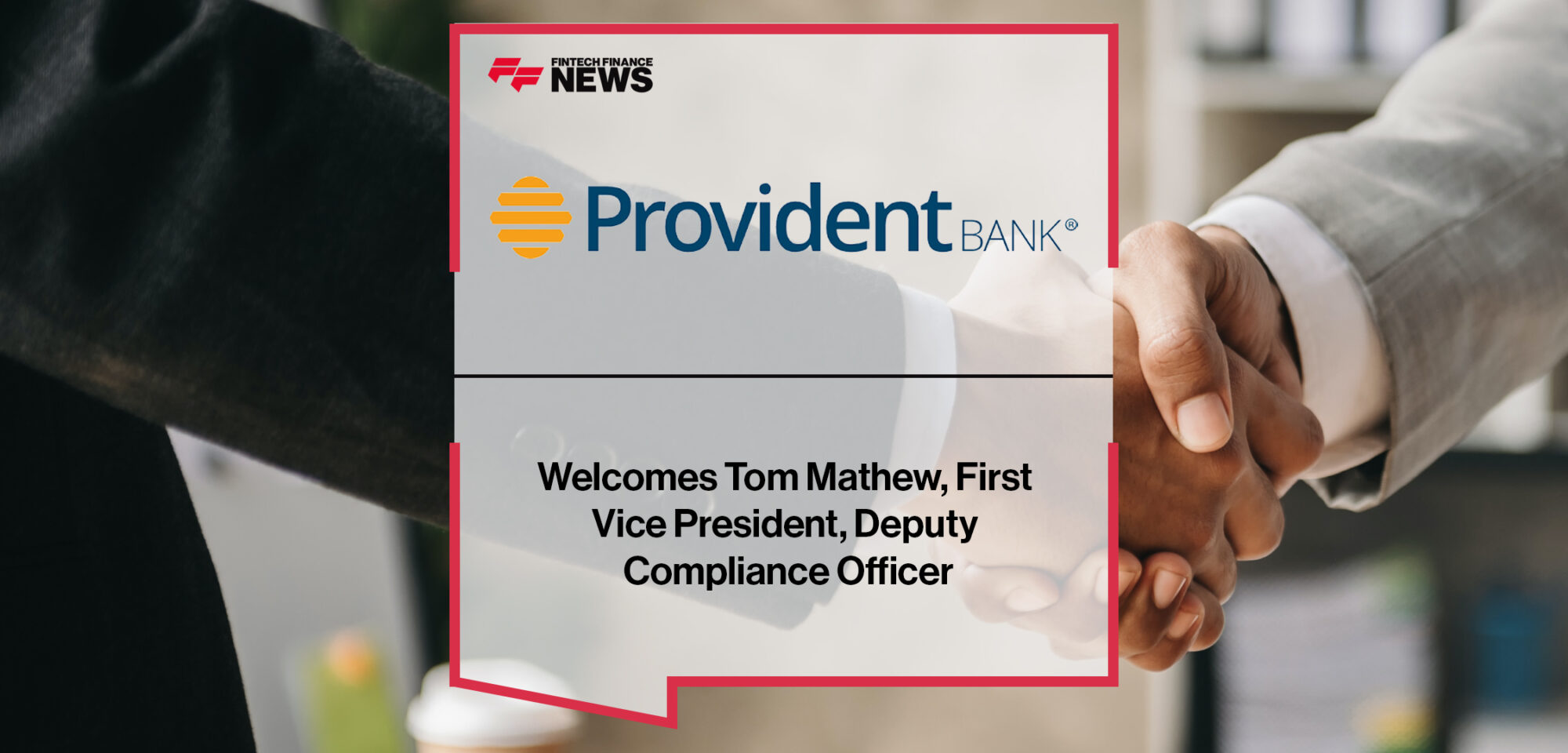 Provident Welcomes Tom Mathew, First Vice President, Deputy Compliance Officer | Fintech Finance News