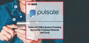 Pulsate Raises $7.75M in Series A Funding Backed By TruStage Ventures and Curql | Fintech Finance News