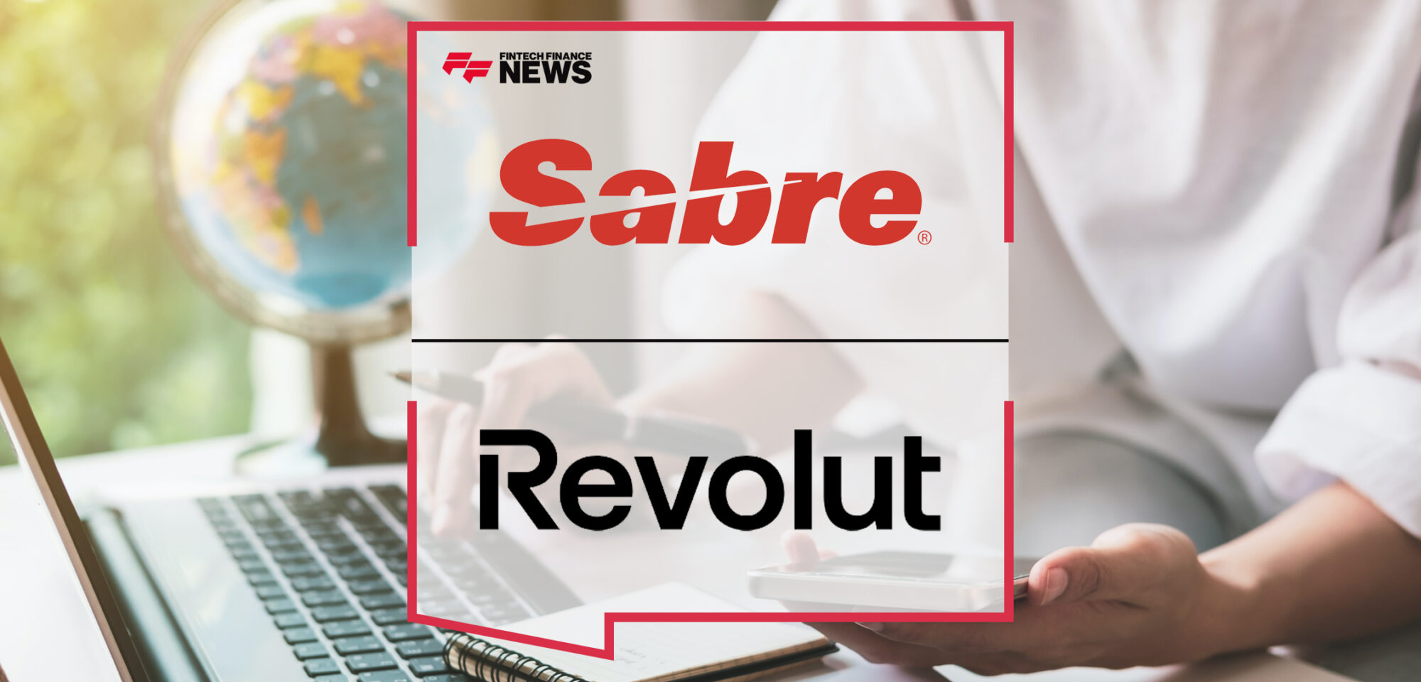 Sabre and Revolut bring more benefits to travel agencies through virtual payments | Fintech Finance News