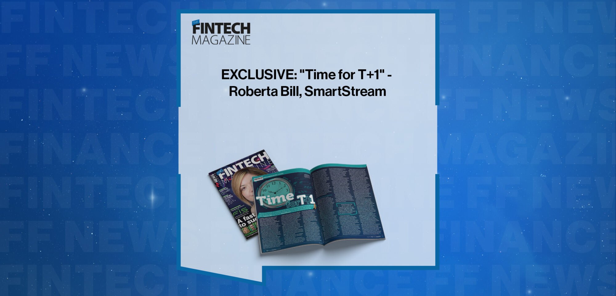 EXCLUSIVE: "Time for T+1" - Roberta Bill, SmartStream in 'The Fintech Magazine'