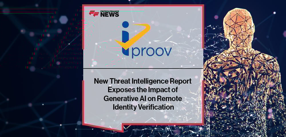 New Threat Intelligence Report Exposes the Impact of Generative AI on Remote Identity Verification