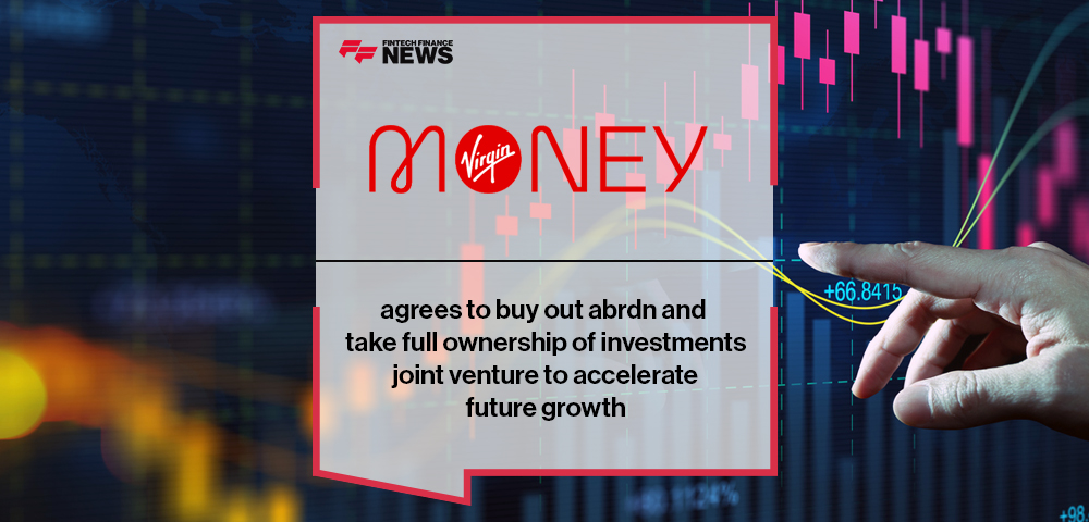 Virgin Money agrees to buy out abrdn and take full ownership of investments joint venture to accelerate future growth