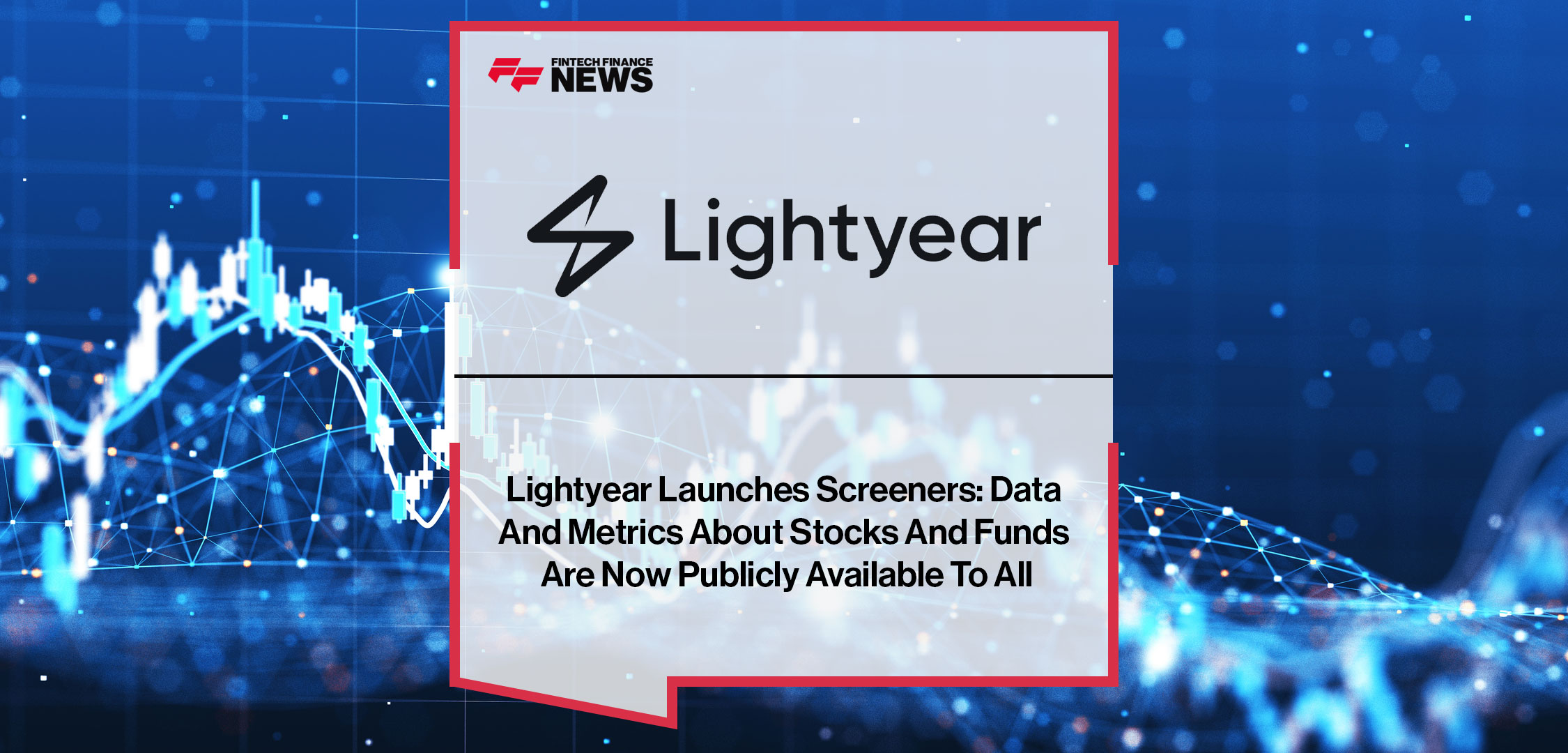 Lightyear Launches Screeners: Data And Metrics About Stocks And Funds Are Now Publicly Available To All