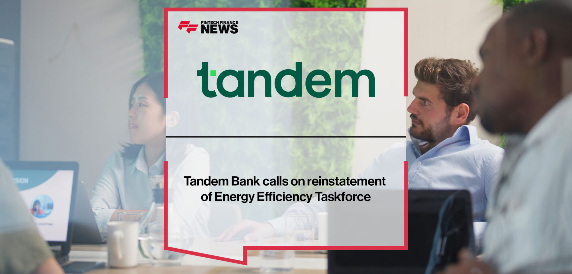 Tandem Bank calls on reinstatement of Energy Efficiency Taskforce