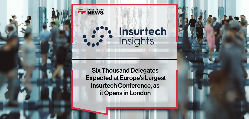 Six Thousand Delegates Expected At Europe’s Largest InsurTech Conference, As It Opens In London