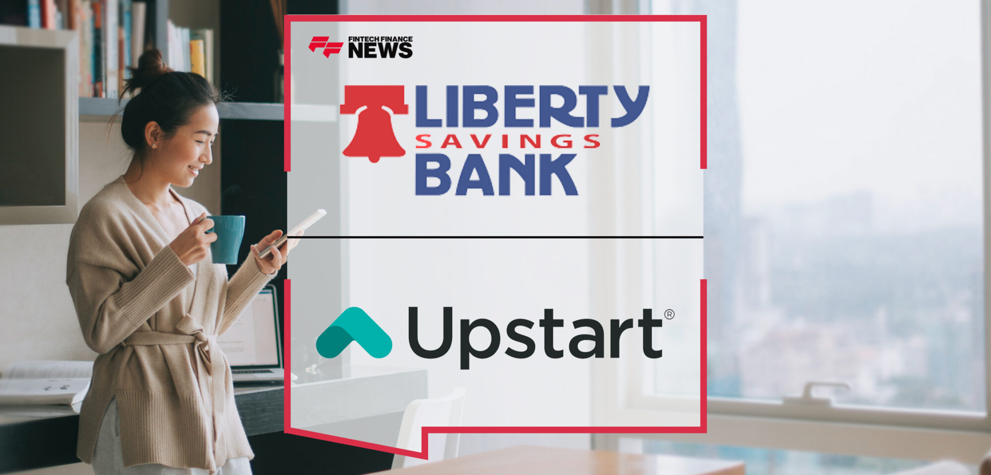 Liberty Savings Bank Selects Upstart for Personal Lending | Fintech Finance News