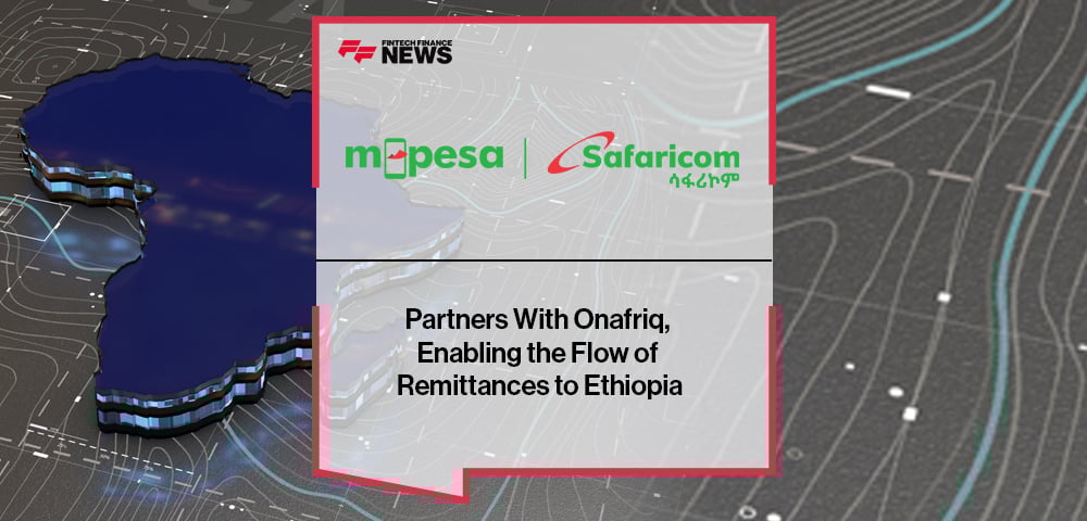 M-PESA Safaricom Partners with Onafriq, Enabling the Flow of Remittances to Ethiopia