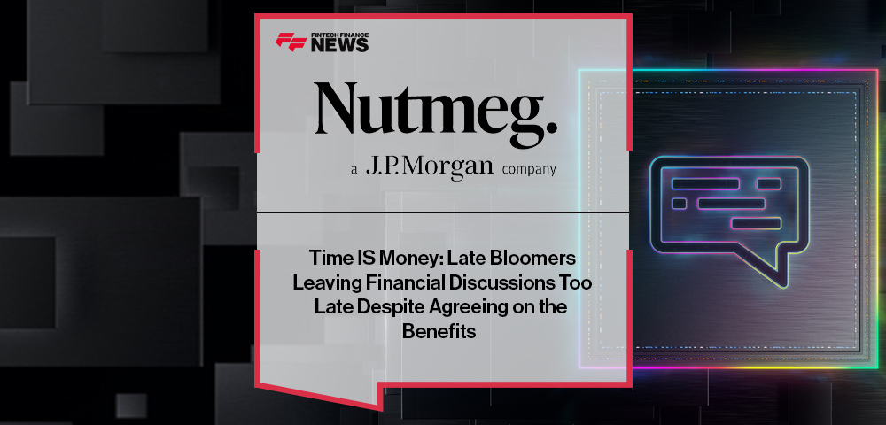 Time IS Money: Late Bloomers Leaving Financial Discussions Too Late Despite Agreeing on the Benefits