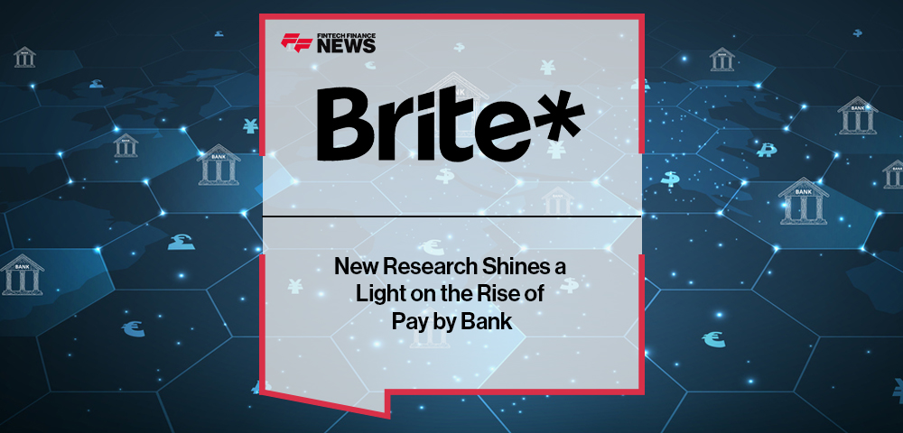 New Research From Brite Payments Shines a Light on the Rise of Pay by Bank