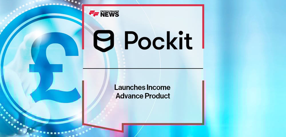 Pockit Launches Income Advance Product