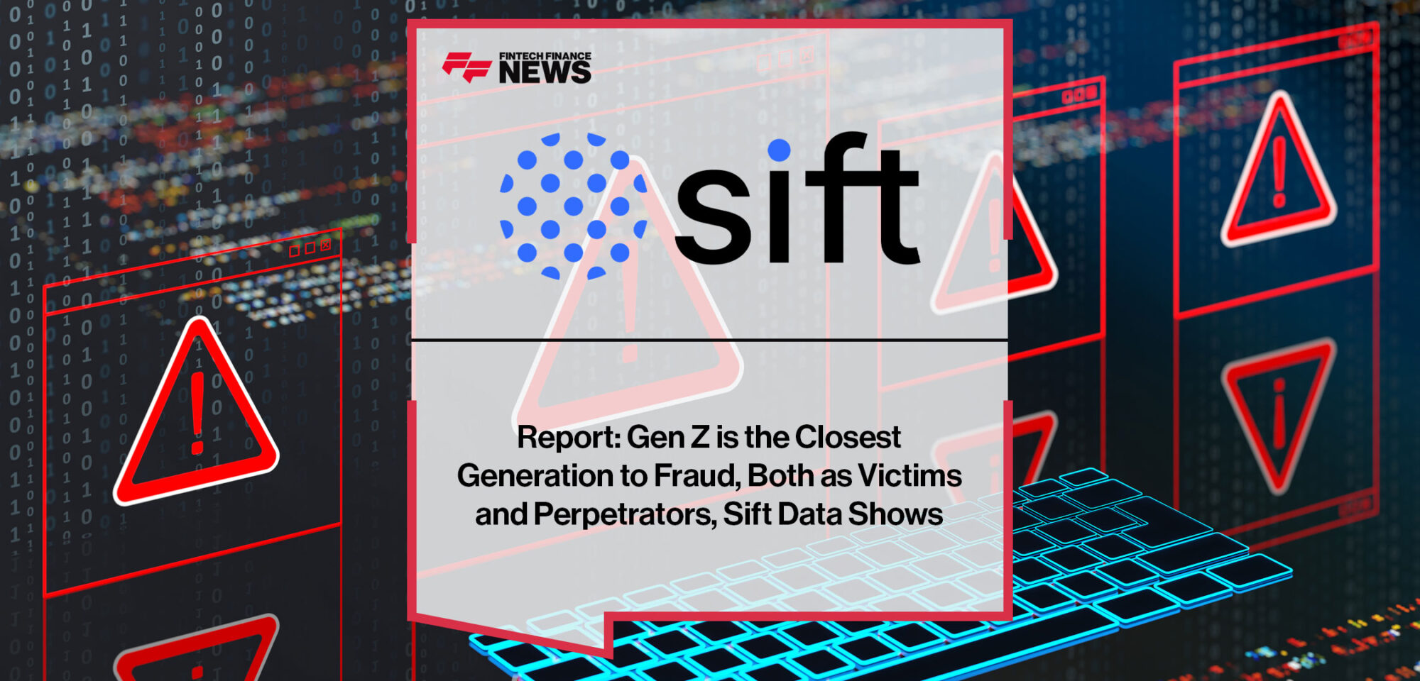Report-Gen-Z-is-the-Closest-Generation-to-Fraud,-Both-as-Victims-and-Perpetrators,-Sift-Data-Shows
