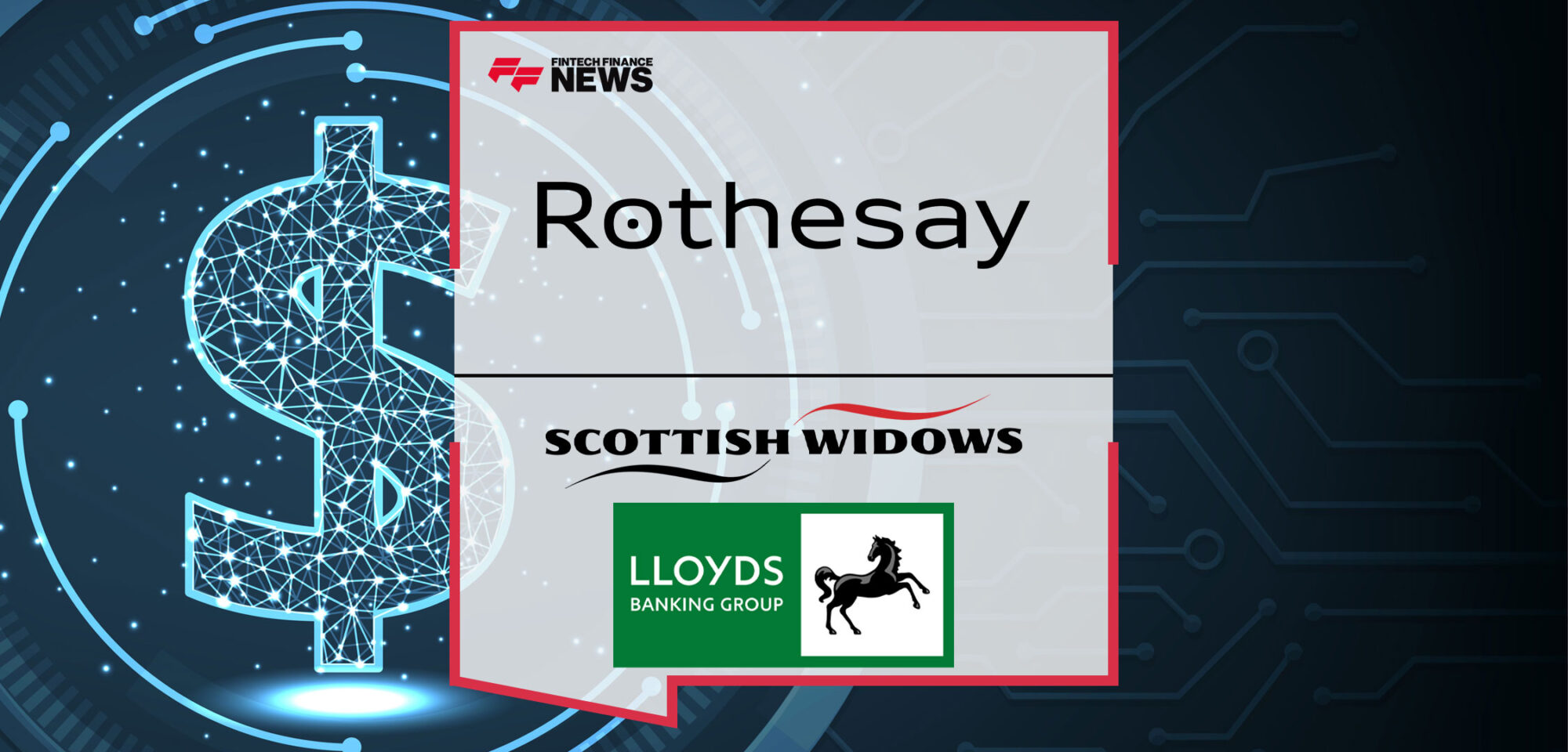 Rothesay Acquires £6 Billion Scottish Widows Bulk Annuity Portfolio From Lloyds Banking Group