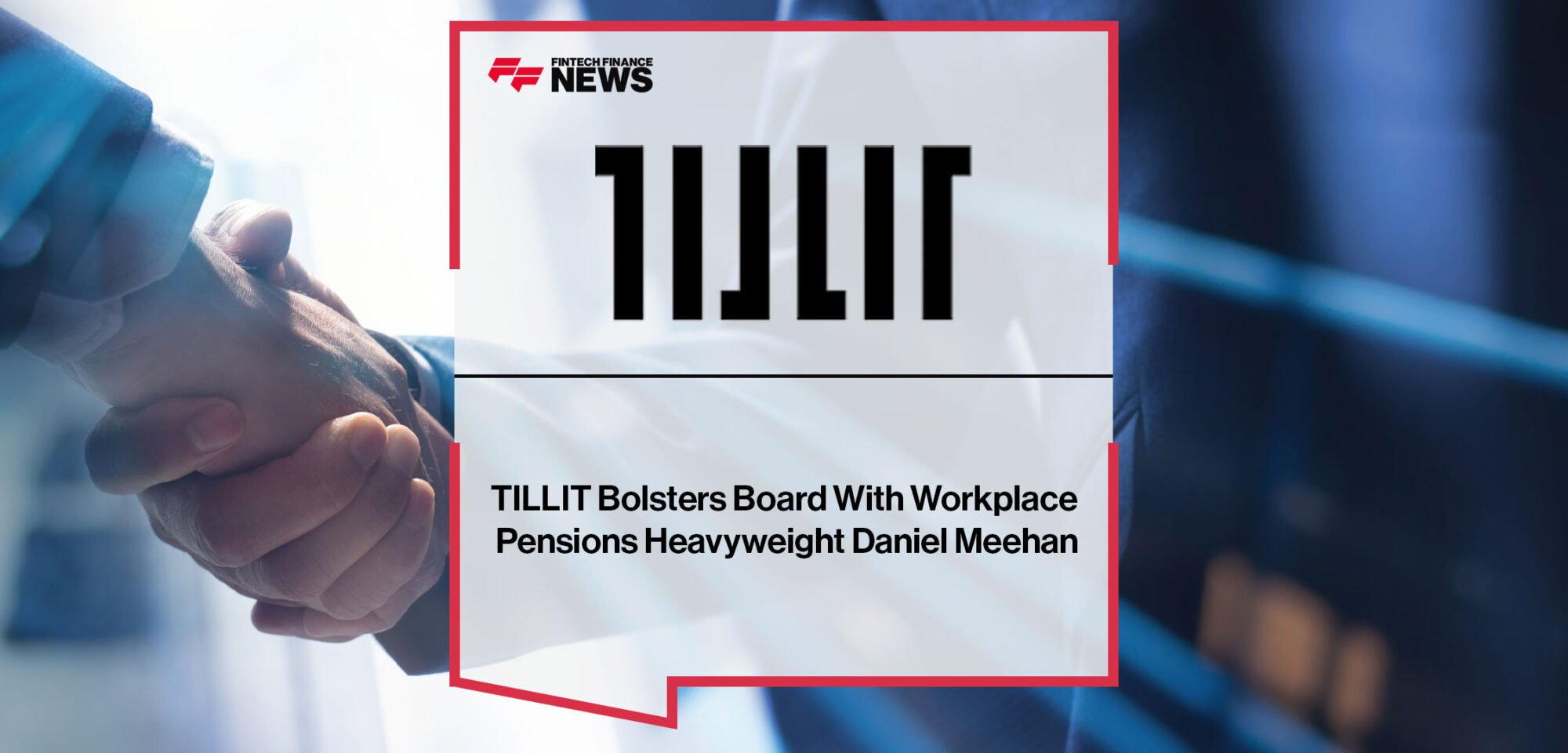 TILLIT-Bolsters-Board-With-Workplace-Pensions-Heavyweight-Daniel-Meehan
